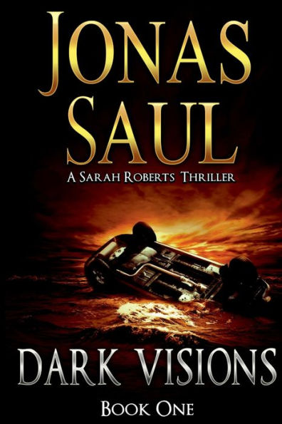 Dark Visions: A Sarah Roberts Thriller Book 1