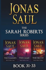 Title: The Sarah Roberts Series Vol. 31-33, Author: Jonas Saul