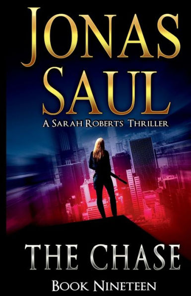 The Chase: A Sarah Roberts Thriller Book 19
