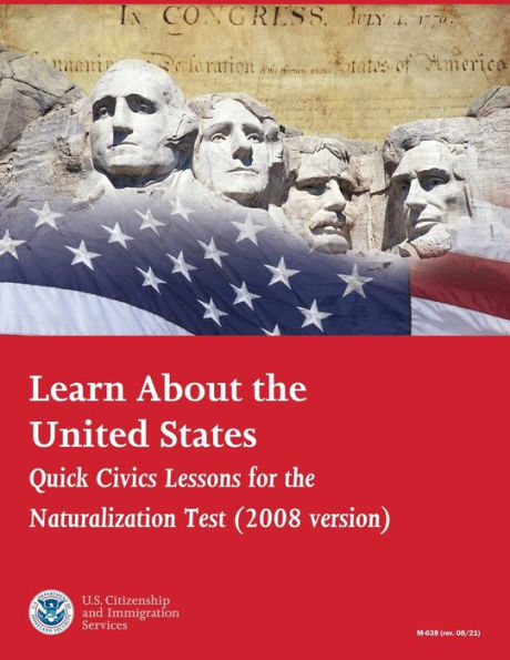 Learn About the United States: Quick Civics Lessons for the Naturalization