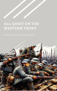 Title: All Quiet on the Western Front, Author: Erich Maria Remarque