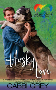 Epub books downloaden Husky Love: Friends of Gaynor Beach Animal Rescue DJVU FB2 9781998053292 by Gabbi Grey