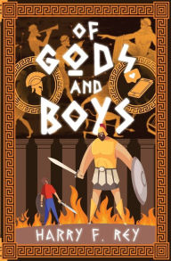 Title: Of Gods and Boys, Author: Harry F Rey