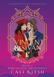 Easy ebook downloads Vincent & Sivan: Book 1: Rum-Soaked Awakenings (English literature)