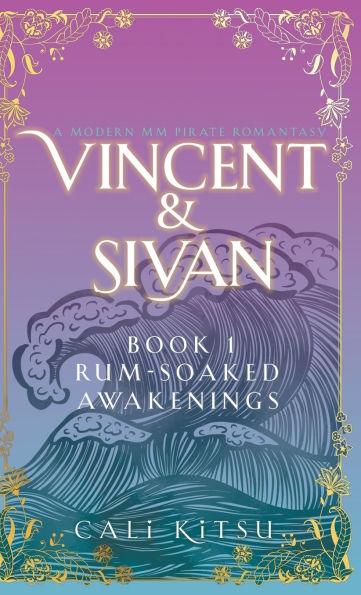 Vincent & Sivan: Book 1: Rum-Soaked Awakenings