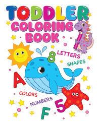 Title: Toddler Coloring Book: Alphabet, Numbers, Shapes, Colors and Animals, Coloring Book For Kids, Age 1-3 And Preschool, Author: Fairyland Books