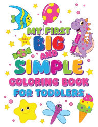 Title: My First Big and Simple Coloring Book for Toddlers, Author: Fairyland Books