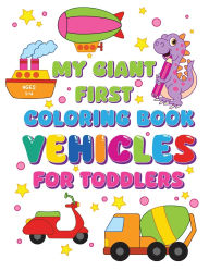 Title: My Giant First Coloring Book Vehicles For Toddlers, Author: Fairyland Books