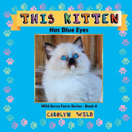 Title: This Kitten: Has Blue Eyes, Author: Carolyn Wild
