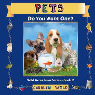 Title: Pets: Do You Want One?, Author: Carolyn Wild