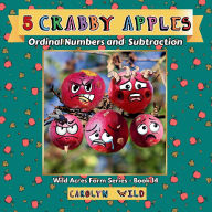 Title: 5 Crabby Apples: Ordinal Numbers and Subtraction, Author: Carolyn Wild