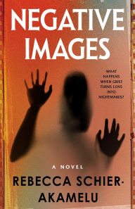 Title: Negative Images, Author: Rebecca Schier-Akamelu