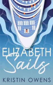 Ebooks download english Elizabeth Sails  by Kristin Owens