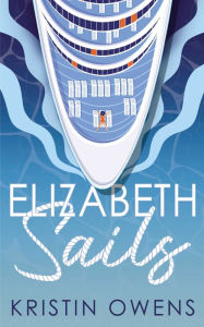 Title: Elizabeth Sails, Author: Kristin Owens