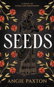 Title: Seeds, Author: Angie Paxton