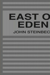 Title: East of Eden, Author: John Steinbeck