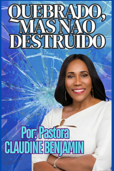 Quebrado, Mas Nï¿½o Destruï¿½do