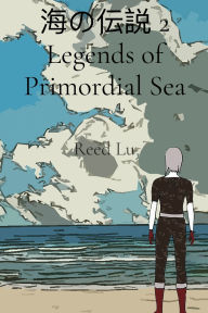 Title: 海の伝説 2 Legends of Primordial Sea, Author: Reed Lu