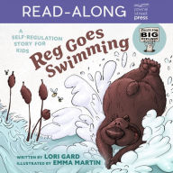 Reg Goes Swimming: A Self-Regulation Story for Kids (Tales for Big Feelings) Read-Along: A Self-Regulation Story for Kids (Tales for Big Feelings) Read-Along