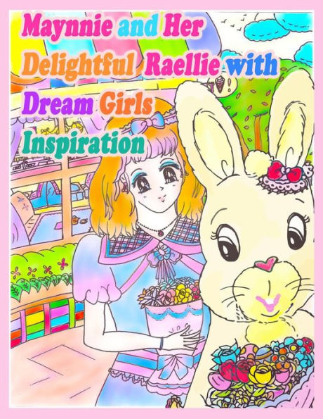 Maynnie and Her Delightful Raellie with Dream Girls Inspiration