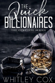 Title: The Quick Billionaires Books 1-5: The Complete Series, Author: Whitley Cox