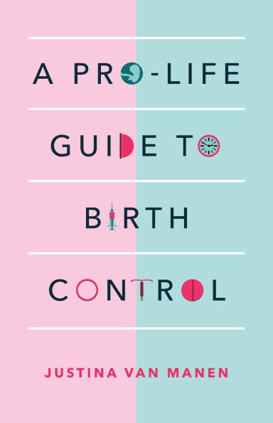 A Pro-Life Guide to Birth Control