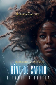Title: Rêve de Saphir: L'Éveil d'Olivia:, Author: Melissa Calixte