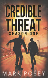 Title: Credible Threat Season One, Author: Mark Posey