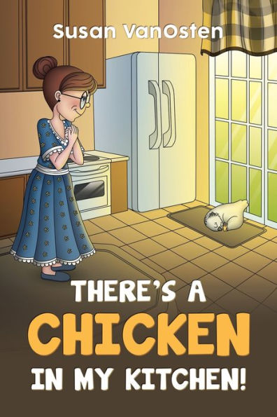 There's A Chicken My Kitchen!