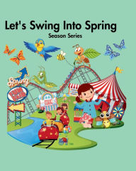 Title: Let's Swing Into Spring, Author: Ann Asieba