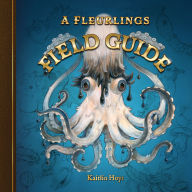 Title: A Fleurlings Field Guide, Author: Kaitlin Hoyt