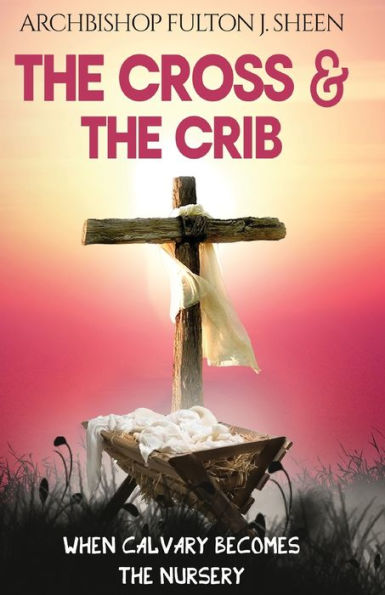 The Cross and Crib: When Calvary Becomes Nursery