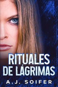 Title: Rituales de lágrimas, Author: A J Soifer