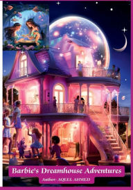 Title: Barbie's Dreamhouse Adventures, Author: Aqeel Ahmed