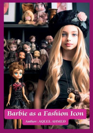 Title: Barbie as a Fashion Icon, Author: Aqeel Ahmed