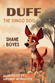 Title: Duff the Dingo Dog, Author: Shane Boyes