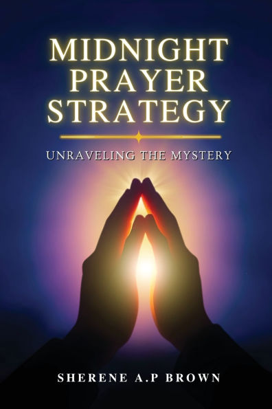 Midnight Prayer Strategy: Unraveling the Mystery