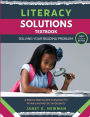 Literacy Solutions Textbook: Solving Your Reading Problem