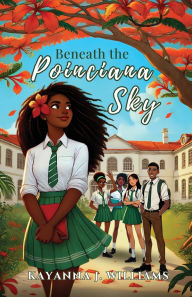Title: Beneath the Poinciana Sky, Author: Kayanna J Williams