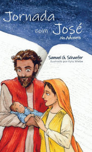 Title: Jornada com Josï¿½, Author: Samuel G Schaefer