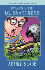 Title: Invasion of the IQ Snatchers, Author: Arthur Slade