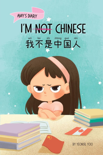 I'm Not Chinese (我不是中国人): Bilingual Children's Book Written English and Simplified with Pinyin