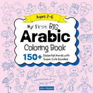 Title: My Big Arabic Coloring Book for Kids: 150+ Essential First Words with Fun and Easy Doodles to Color Bilingual Arabic-English Edition, Author: Upfly Books