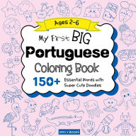 Title: My Big Portuguese Coloring Book for Kids: 150+ Essential First Words with Fun and Easy Doodles to Color Brazilian Portuguese-English Bilingual Edition, Author: Upfly Book