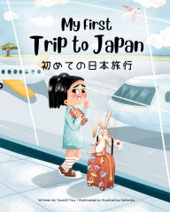 Title: My First Trip to Japan: Bilingual Japanese-English Children's Book, Author: Yeonsil Yoo
