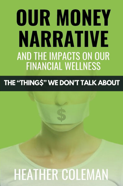 Our Money Narrative and the Impacts on Financial Wellness