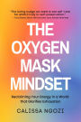 The Oxygen Mask Mindset