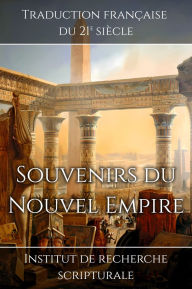 Title: Souvenirs du Nouvel Empire, Author: Institut de recherche scripturale