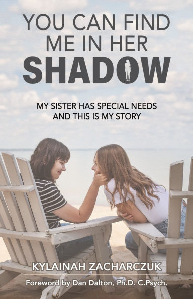 You Can Find Me in Her Shadow: My Sister Has Special Needs and This is My Story