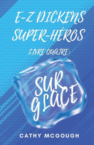 E-Z Dickens Super-HÃ¯Â¿Â½ros Livre Quatre: Sur Glace